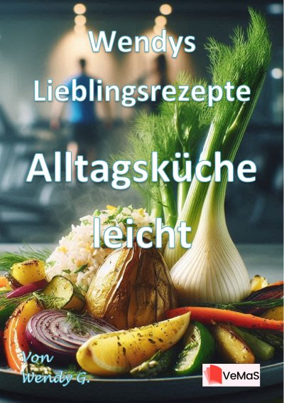 'Cover von Wendys Lieblingsrezepte – Alltagsküche leicht'-Cover