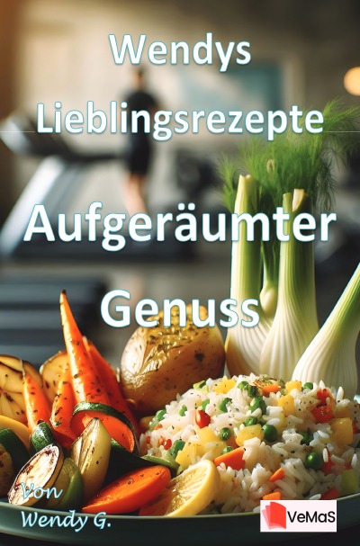 'Cover von Wendys  Lieblingsrezepte – Aufgeräumter Genuss'-Cover