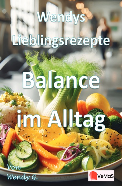 'Cover von Wendys Lieblingsrezepte – Balance im Alltag'-Cover