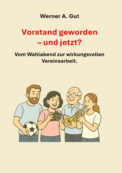'Cover von Vorstand geworden – und jetzt? – Vom Wahlabend zur erfolgreichen Vereinsarbeit.'-Cover