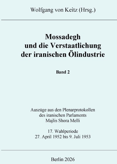 'Cover von Mossadegh und die Verstaatlichung der iranischen Ölindustrie – Band 2'-Cover