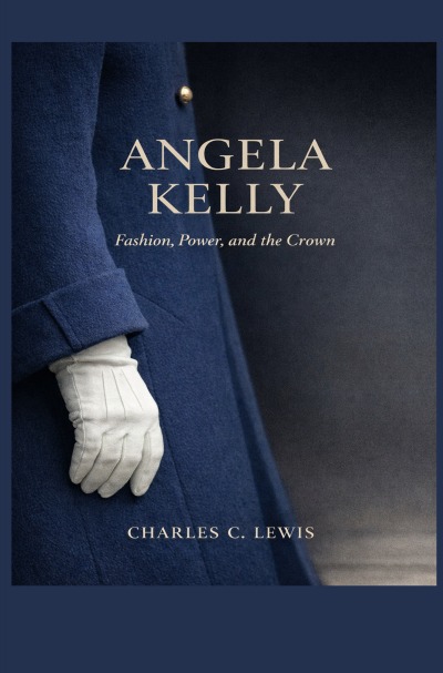 'Cover von Angela Kelly: Fashion, Power, and the Crown'-Cover