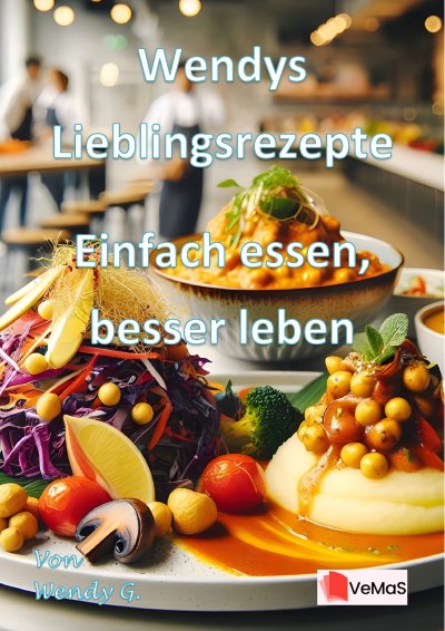 'Cover von Wendys Lieblingsrezepte – Einfach essen, besser leben'-Cover