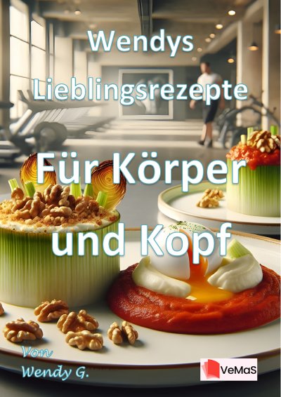 'Cover von Wendys Lieblingsrezepte – Für Körper und Kopf'-Cover