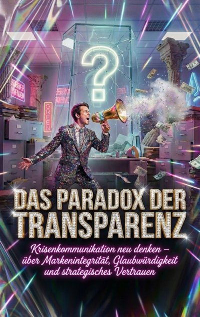 'Cover von Das Paradox der Transparenz: Wenn Schweigen mehr Vertrauen schafft'-Cover