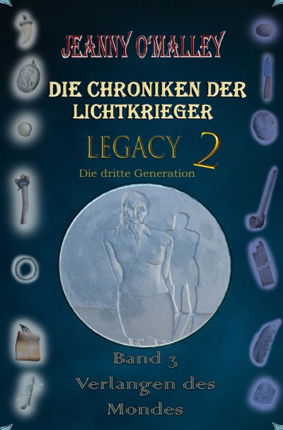 'Cover von Die Chroniken der Lichtkrieger – Legacy 2 – Die dritte Generation'-Cover