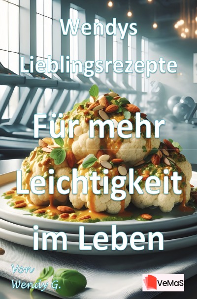 'Cover von Wendys Lieblingsrezepte – Für mehr Leichtigkeit im Leben'-Cover