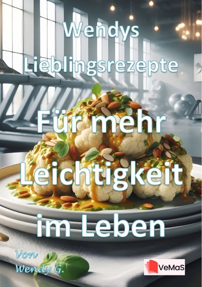 'Cover von Wendys Lieblingsrezepte – Für mehr Leichtigkeit im Leben'-Cover