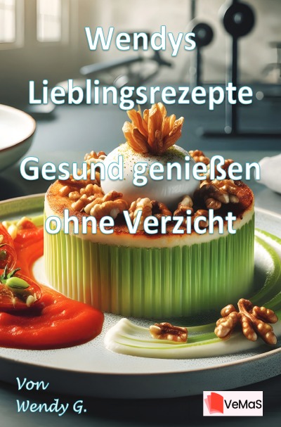 'Cover von Wendys Lieblingsrezepte – Gesund genießen ohne Verzicht'-Cover