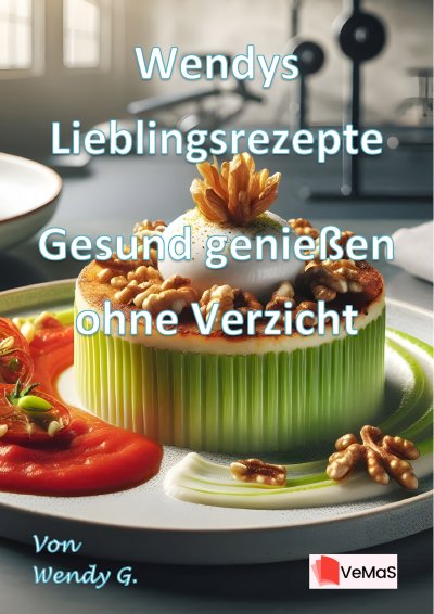'Cover von Wendys Lieblingsrezepte – Gesund genießen ohne Verzicht'-Cover