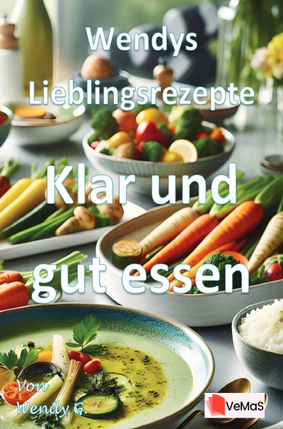 'Cover von Wendys Lieblingsrezepte – Klar und gut essen'-Cover
