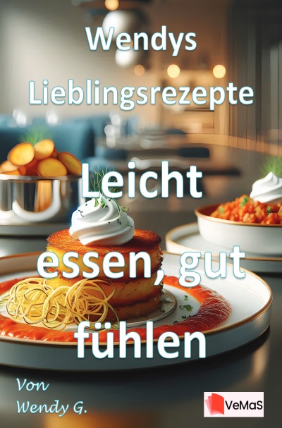 'Cover von Wendys Lieblingsrezepte – Leicht essen, gut fühlen'-Cover