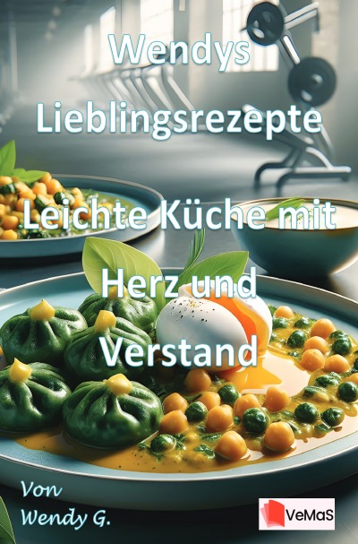 'Cover von Wendys Lieblingsrezepte – Leichte Küche mit Herz und Verstand'-Cover