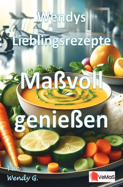 'Cover von Wendys Lieblingsrezepte – Maßvoll genießen'-Cover