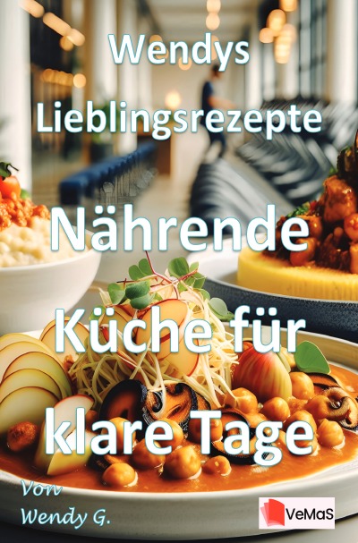 'Cover von Wendys Lieblingsrezepte – Nährende Küche für klare Tage'-Cover