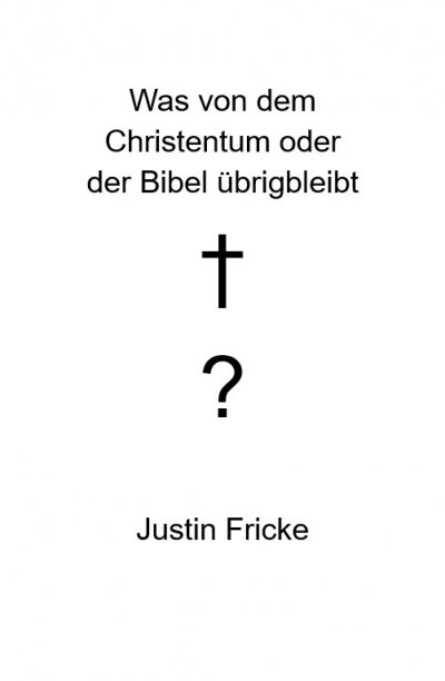 'Cover von Was von dem Christentum oder der Bibel übrigbleibt'-Cover