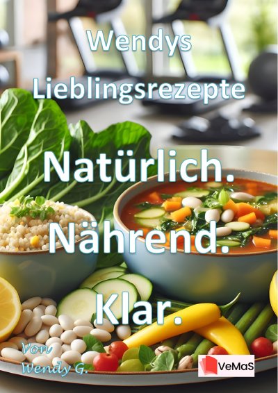 'Cover von Wendys Lieblingsrezepte – Natürlich. Nährend. Klar.'-Cover