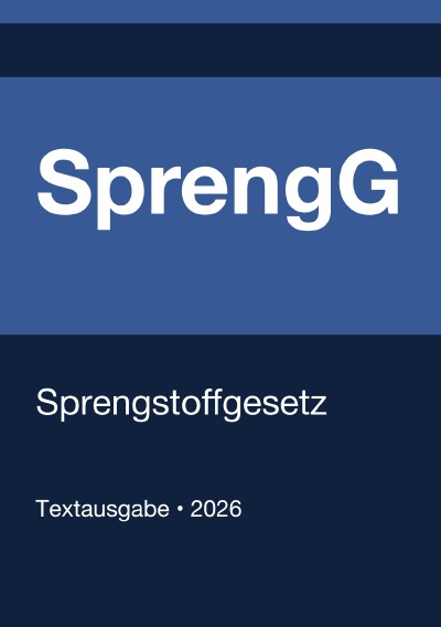 'Cover von SprengG – Gesetz über explosionsgefährliche Stoffe (Deutschland) 2026'-Cover