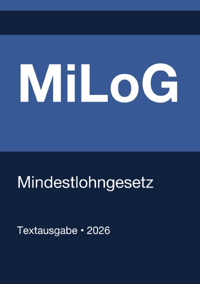 'Cover von MiLoG – Gesetz zur Regelung eines allgemeinen Mindestlohns (Deutschland) 2026'-Cover