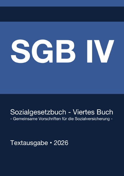 'Cover von SGB 4 – Sozialgesetzbuch (SGB) Viertes Buch (IV) Gemeinsame Vorschriften für die Sozialversicherung (Deutschland) 2026'-Cover