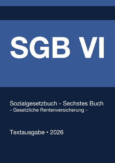 'Cover von SGB 6 – Sozialgesetzbuch (SGB) Sechstes Buch (VI) – Gesetzliche Rentenversicherung – (Deutschland) 2026'-Cover