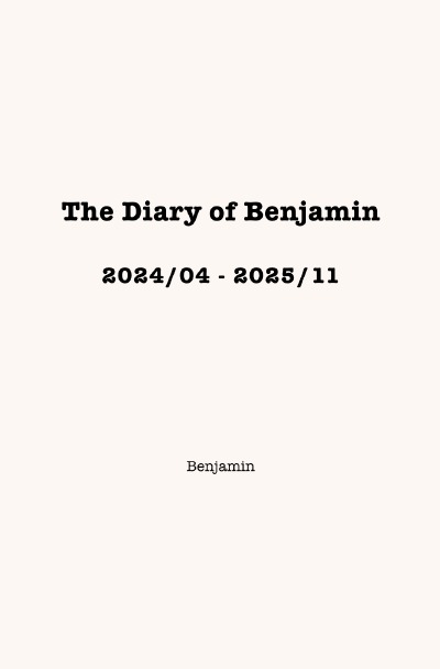 'Cover von The Diary of Benjamin, 2024/04 – 2025/11'-Cover