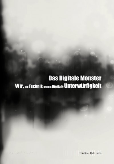 'Cover von Das Digitale Monster – Wir, die Technik und die Digitale Unterwürfigkeit'-Cover