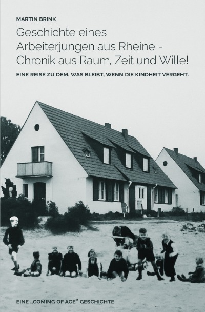 'Cover von Geschichte eines Arbeiterjungen aus Rheine – Chronik aus Raum, Zeit und Wille!'-Cover