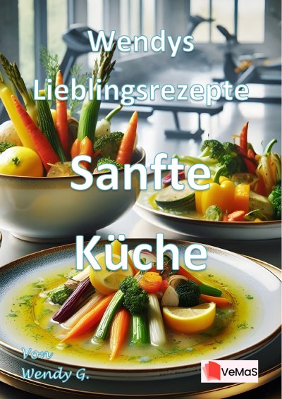 'Cover von Wendys Lieblingsrezepte – Sanfte Küche'-Cover