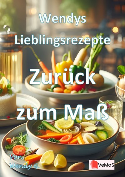 'Cover von Wendys Lieblingsrezepte – Zurück zum Maß'-Cover