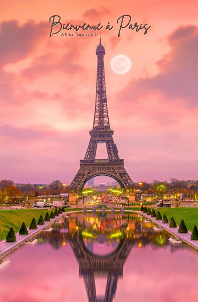 'Cover von Bienvenue à Paris: Mein Tagebuch – Beantworte die Fragen'-Cover