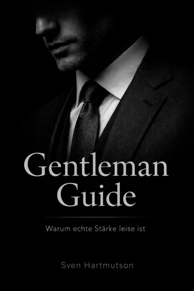 'Cover von Gentleman Guide – Band 1   Warum echte Stärke leise ist'-Cover