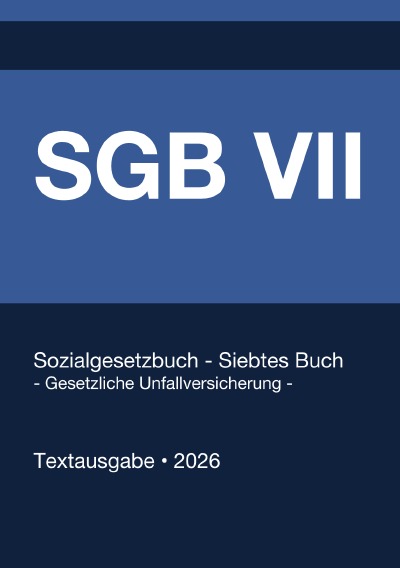 'Cover von SGB 7 – Siebtes Buch Sozialgesetzbuch – Gesetzliche Unfallversicherung – (Deutschland) 2026'-Cover