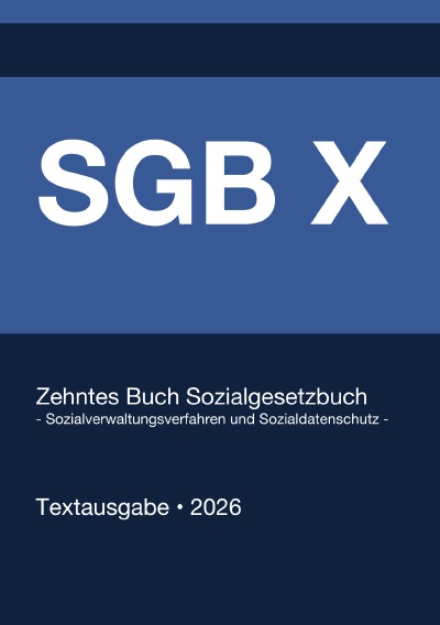 'Cover von SGB X – Zehntes Buch Sozialgesetzbuch – Sozialverwaltungsverfahren und Sozialdatenschutz – (Deutschland) 2026'-Cover