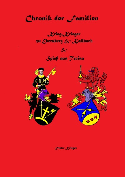 'Cover von Chronik der Familien Krieg-Krieger zu Ebersberg & Kailbach und Spieß aus Traisa'-Cover