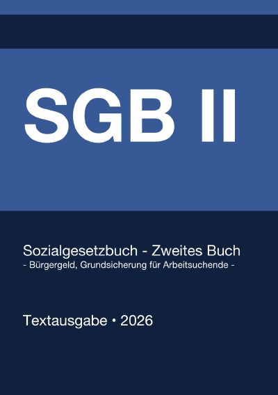 'Cover von SGB 2 – Sozialgesetzbuch (SGB) Zweites Buch (II) – Bürgergeld, Grundsicherung für Arbeitsuchende – (Deutschland) 2026'-Cover