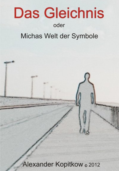 'Cover von Das Gleichnis oder Michas Welt der Smybole'-Cover