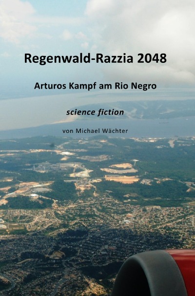 'Cover von Regenwald-Razzia 2048 – Arturos Kampf am Rio Negro'-Cover