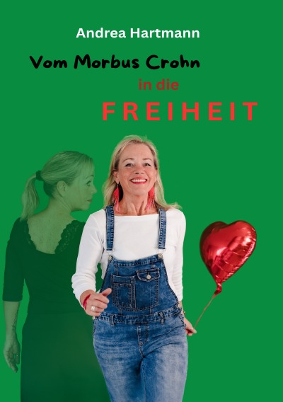'Cover von Vom Morbus Crohn in die Freiheit'-Cover
