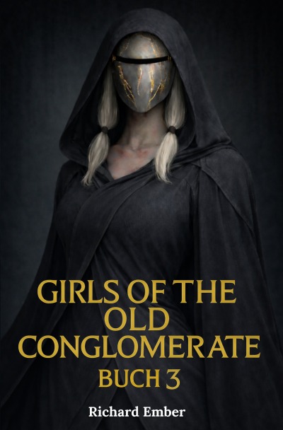 'Cover von Girls of the Old Conglomerate – Buch 3'-Cover