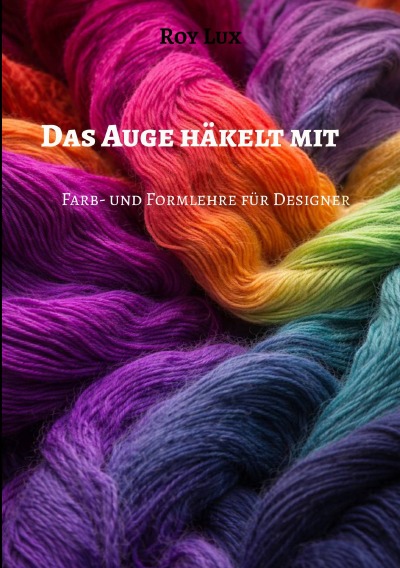 'Cover von Das Auge häkelt mit Farb- und Formlehre für Designer'-Cover