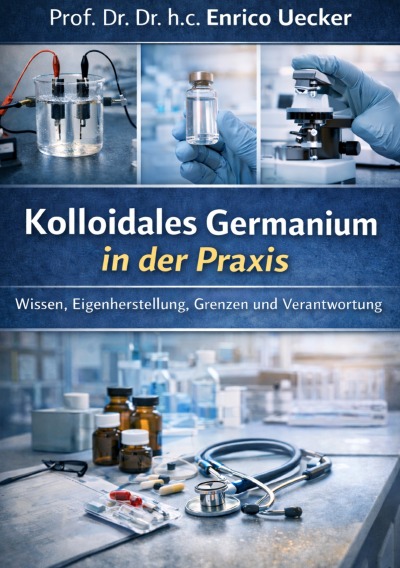 'Cover von „Kolloidales Germanium in der Praxis – Wissen, Eigenherstellung, Grenzen und Verantwortung“'-Cover