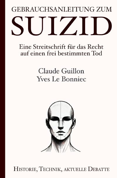 'Cover von Gebrauchsanleitung zum Suizid: Eine Streitschrift für das Recht auf einen frei bestimmten Tod'-Cover