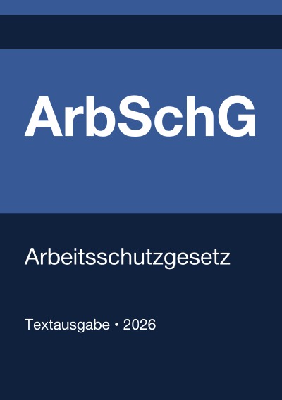 'Cover von ArbSchG – Arbeitsschutzgesetz (Deutschland) 2026'-Cover