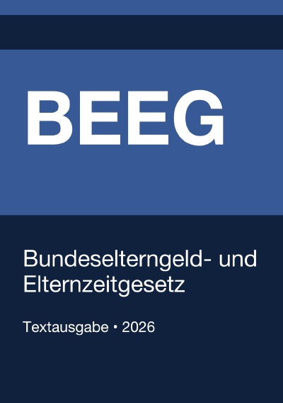 'Cover von BEEG – Gesetz zum Elterngeld und zur Elternzeit (Deutschland) 2026'-Cover