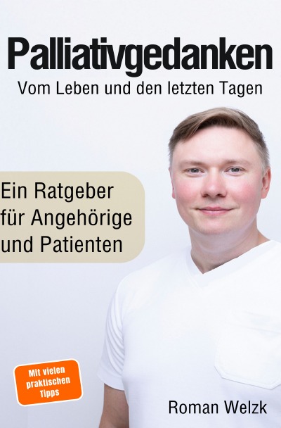 'Cover von Palliativgedanken – Vom Leben und den letzten Tagen: Erfahrungen aus aktiver palliativer Begleitung, Pflege und Abschied'-Cover