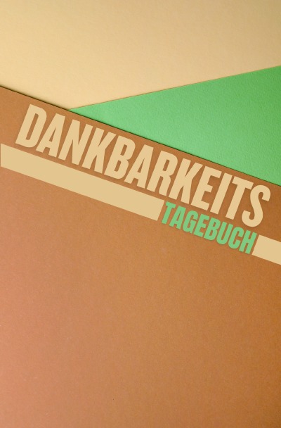 'Cover von Dankbarkeitstagebuch: 100 Seiten im Taschenbuchformat'-Cover