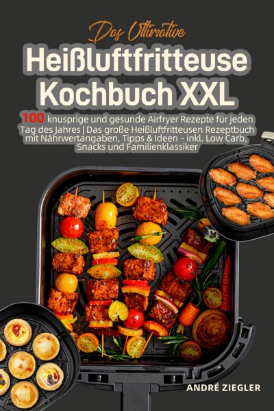 'Cover von Das Ultimative Heißluftfritteuse Kochbuch XXL'-Cover