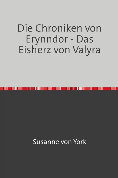 'Cover von Die Chroniken von Erynndor – Das Eisherz von Valyra'-Cover