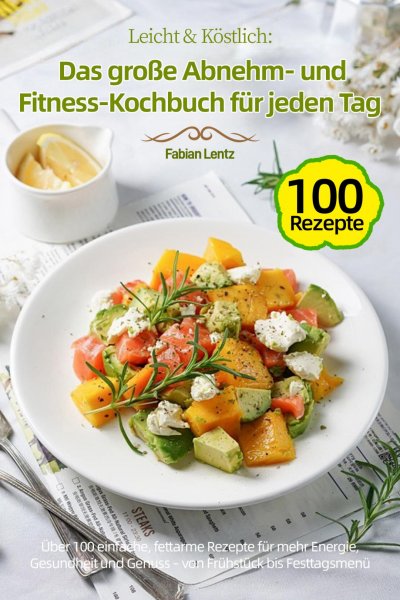 'Cover von Leicht & Köstlich: Das große Abnehm- und Fitness-Kochbuch für jeden Tag'-Cover